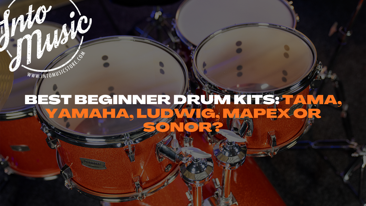 Best Beginner Drum Kits: Tama, Yamaha, Ludwig, Mapex or Sonor?