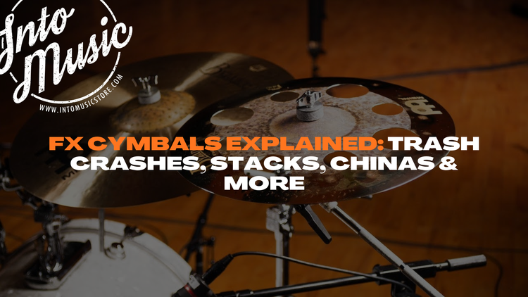FX Cymbals Explained: Trash Crashes, Stacks, Chinas & More