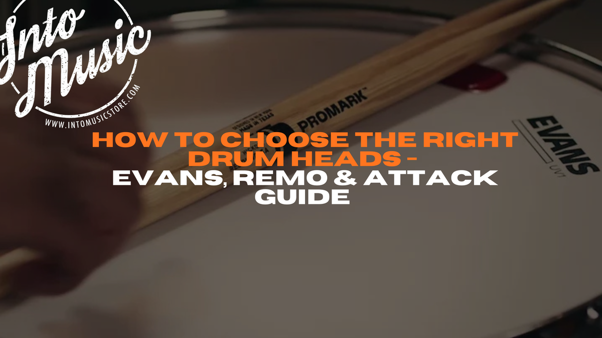 How to Choose the Right Drum Heads - Evans, Remo & Attack Guide