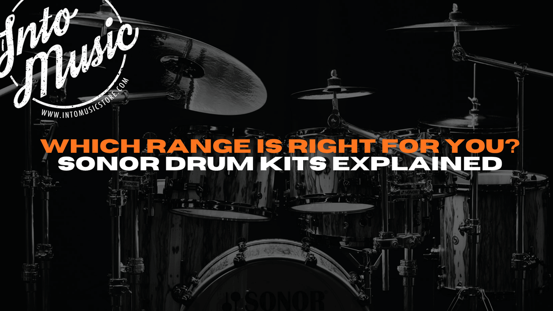 Sonor Drum Kits Explained - Which Range Is Right For You? | Into Music ...