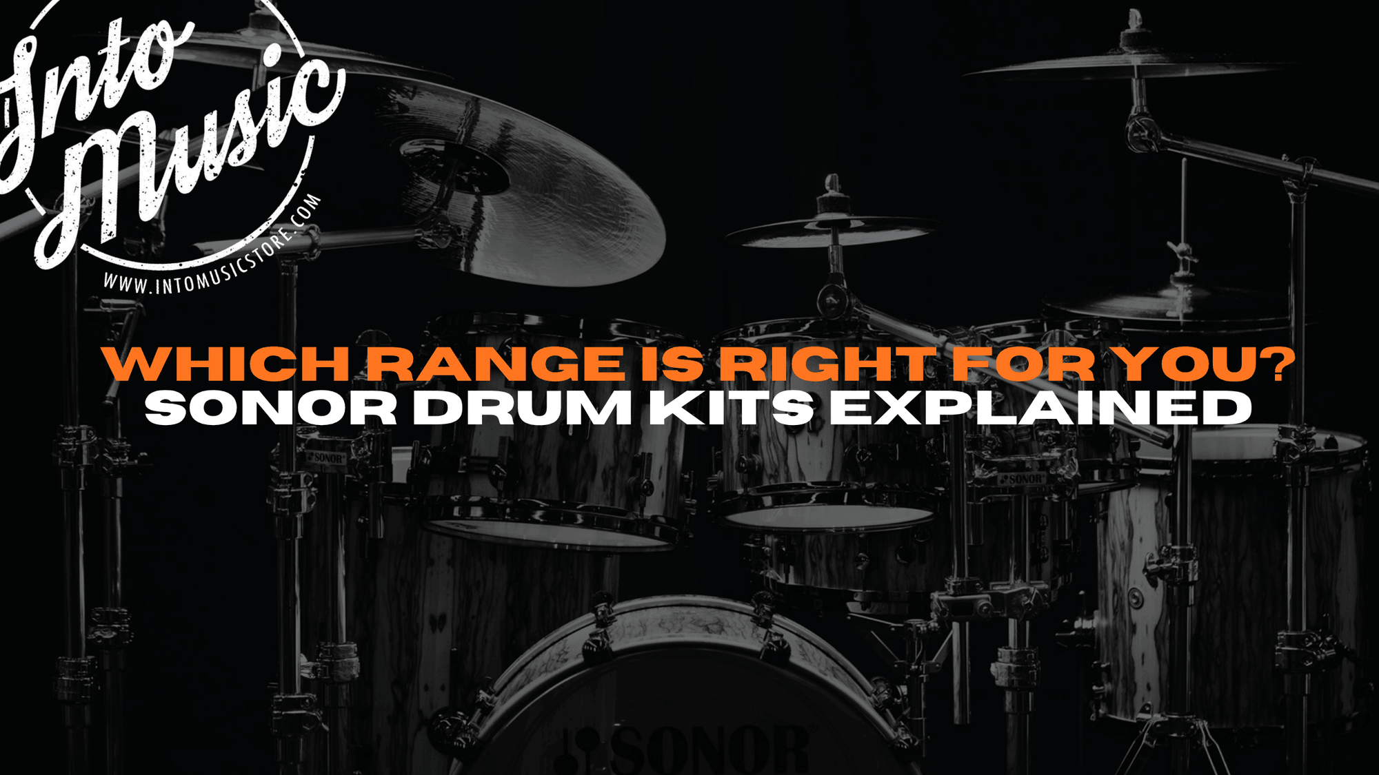 Sonor Drum Kits Explained - Which Range Is Right For You?