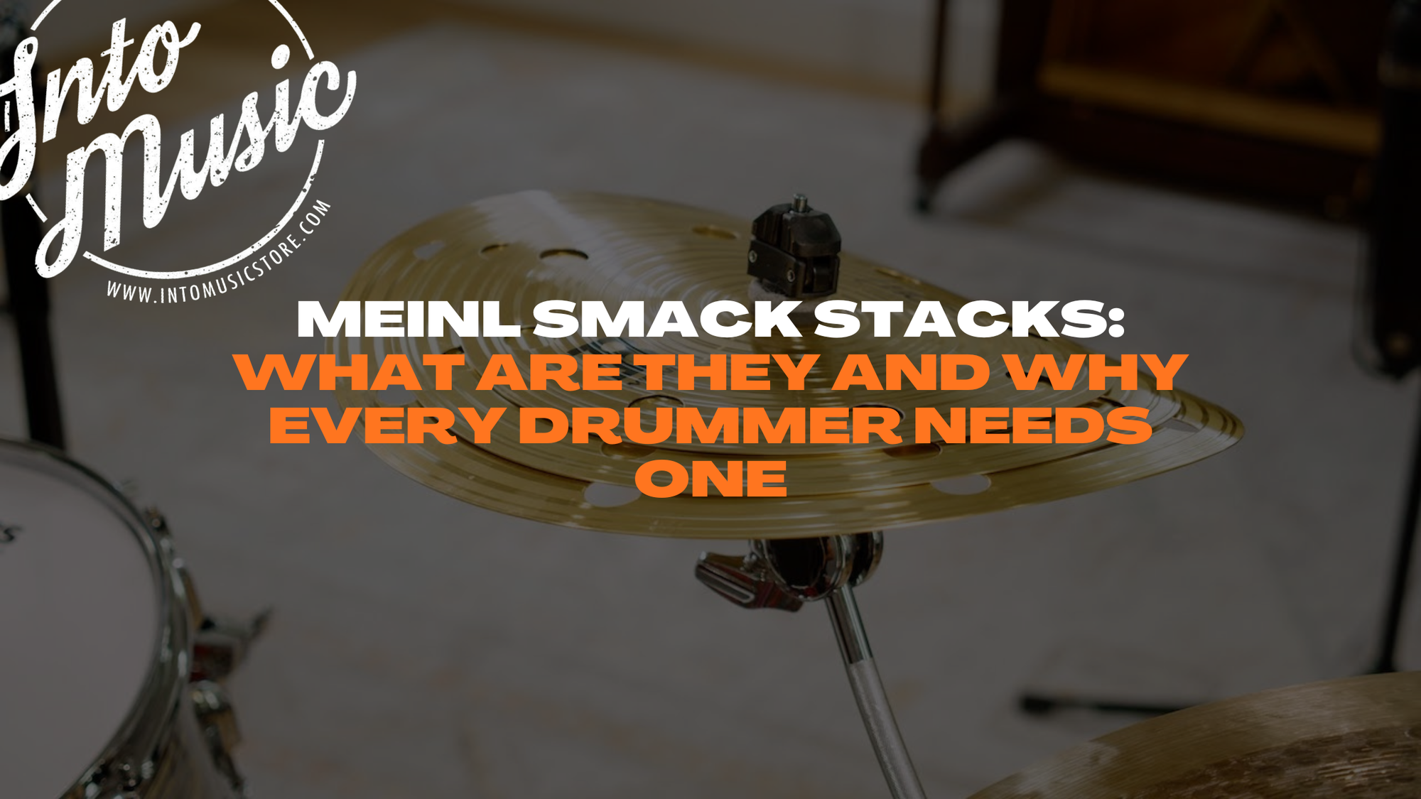 Meinl Smack Stacks: What Are They and Why Every Drummer Needs One